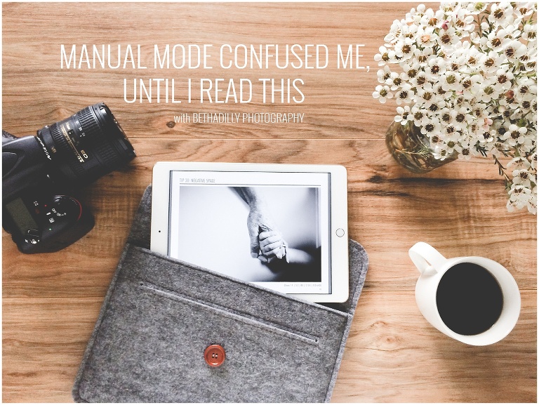 Manual Mode Confused Me, Until I Read This | Bethadilly Photography