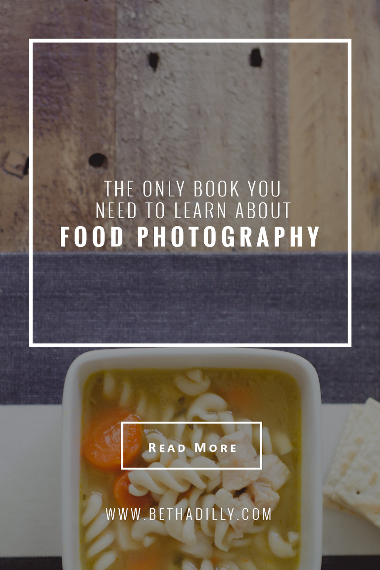 The Only Book You Need To Learn About Food Photography | Bethadilly Photography