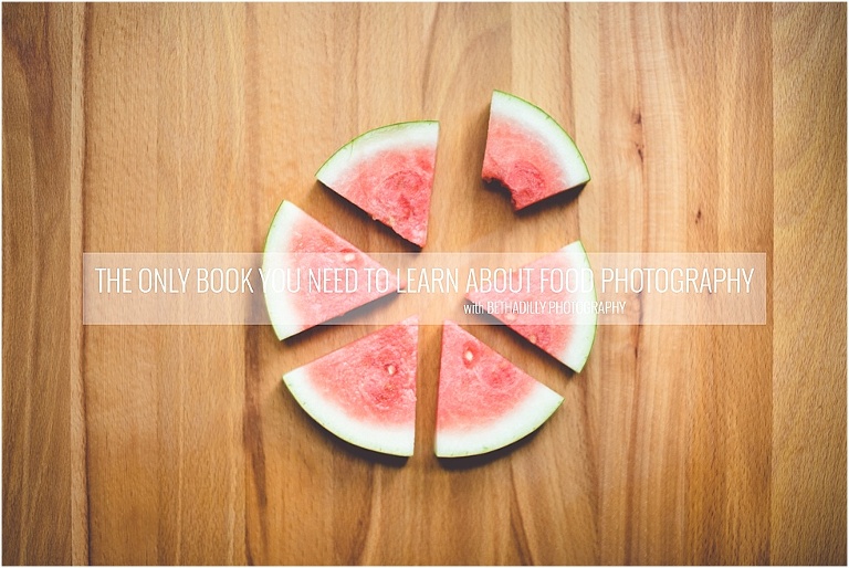 The Only Book You Need To Learn About Food Photography | Bethadilly Photography