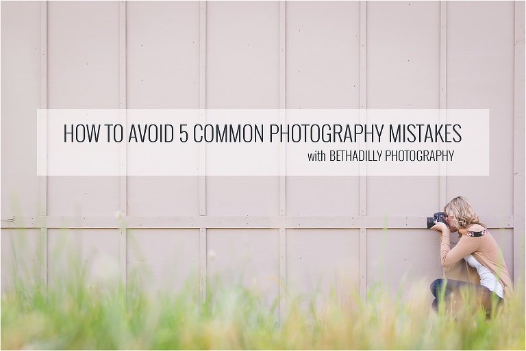 How To Avoid 5 Common Photography Mistakes