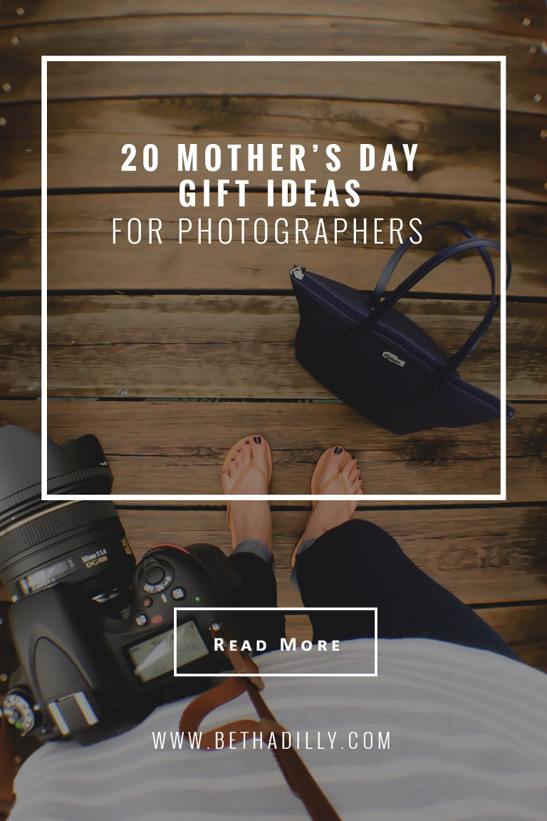 20 Mother's Day Gift Ideas for Photographers | bethadilly photography