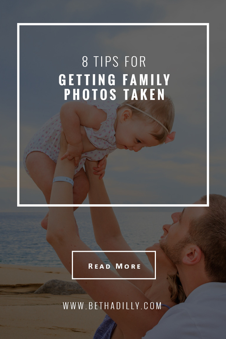 8 Tips For Getting Family Photos Taken | bethadilly photography