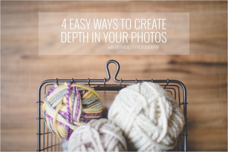 4 Easy Ways To Create Depth In Your Photos | Bethadilly Photography