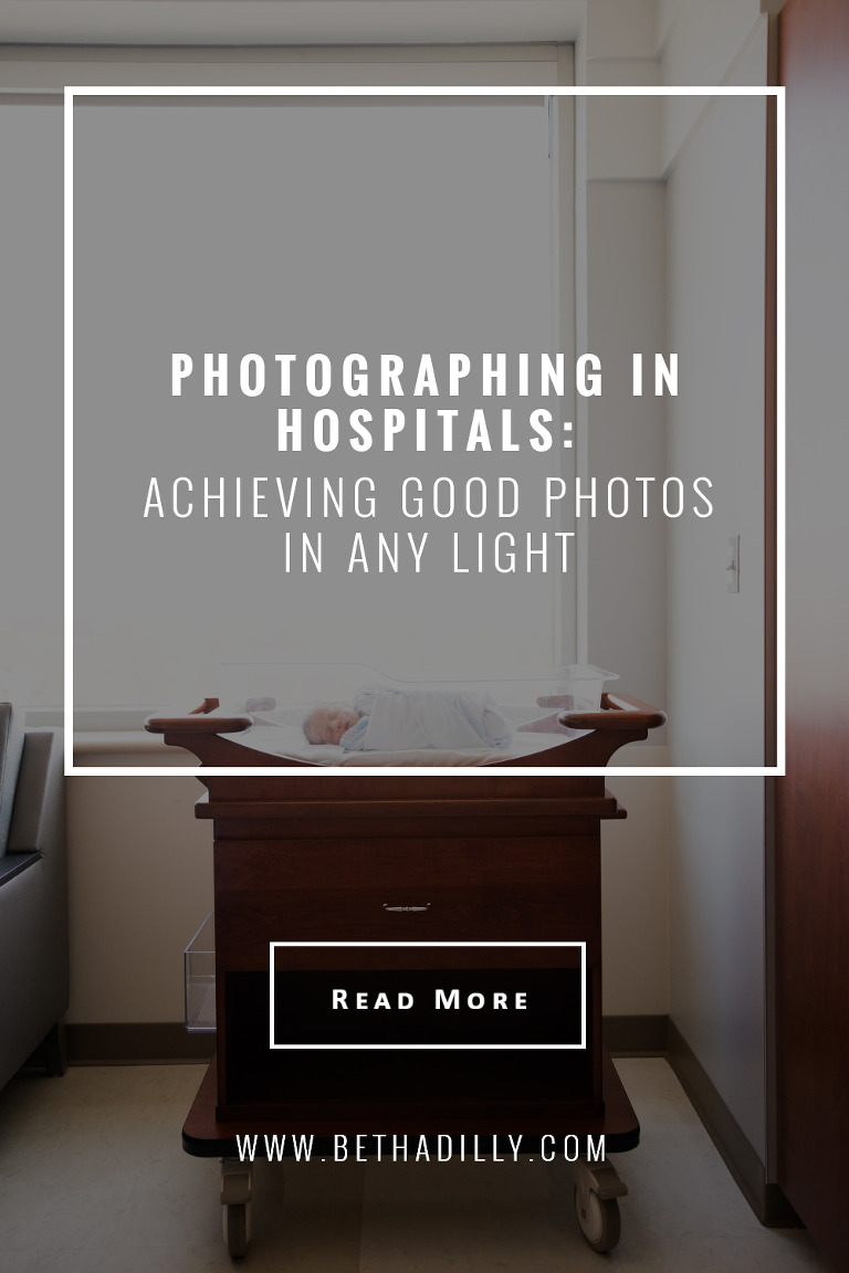 Photographing in Hospitals : Achieving Good Photos In Any Light | Bethadilly Photography