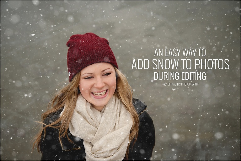 An Easy Way To Add Snow To Photos During Editing | Bethadilly Photography