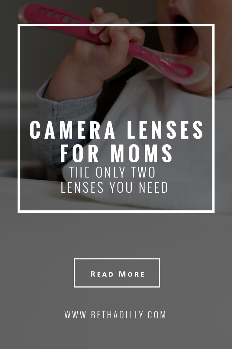 Camera Lenses for Moms : The Only Two Lenses You Need | Bethadilly Photography