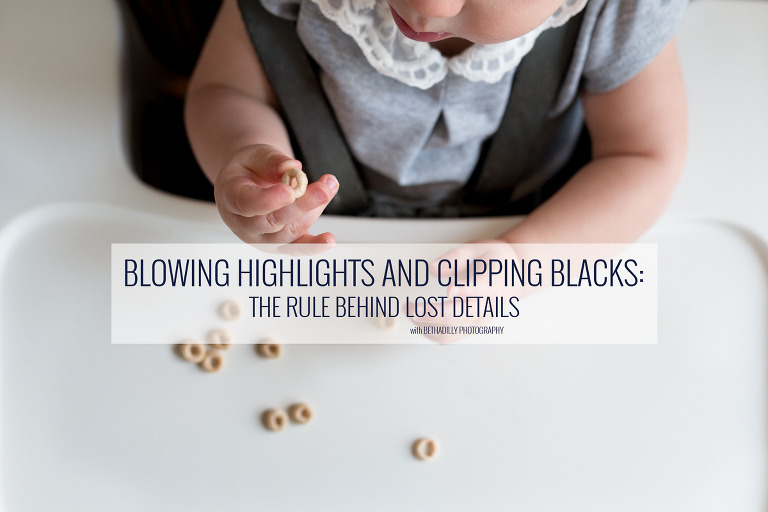Blowing Highlights and Clipping Blacks: The Rule Behind Lost Details | Bethadilly Photography