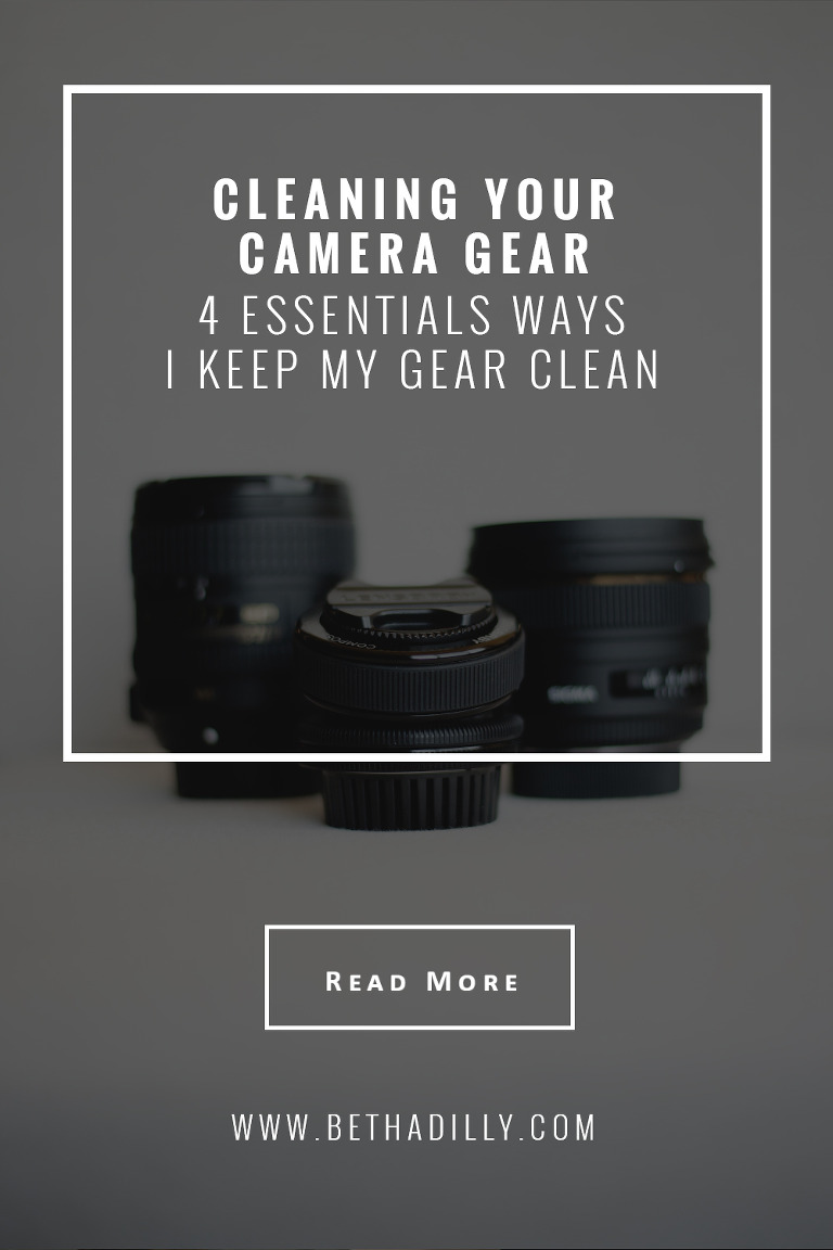 Cleaning Camera Gear : 4 Ways I Keep My Gear Clean | Bethadilly Photography