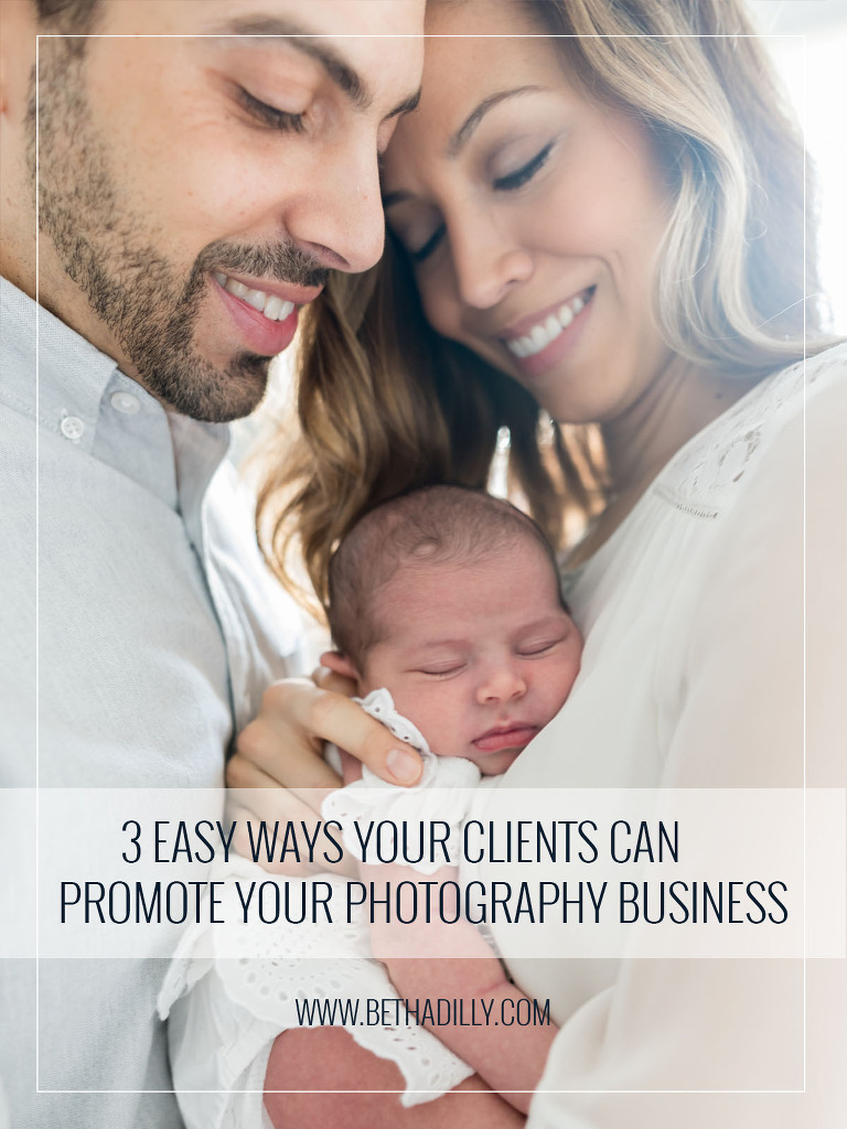 3 Easy Ways Your Clients Can Promote Your Photography Business | Bethadilly Photography