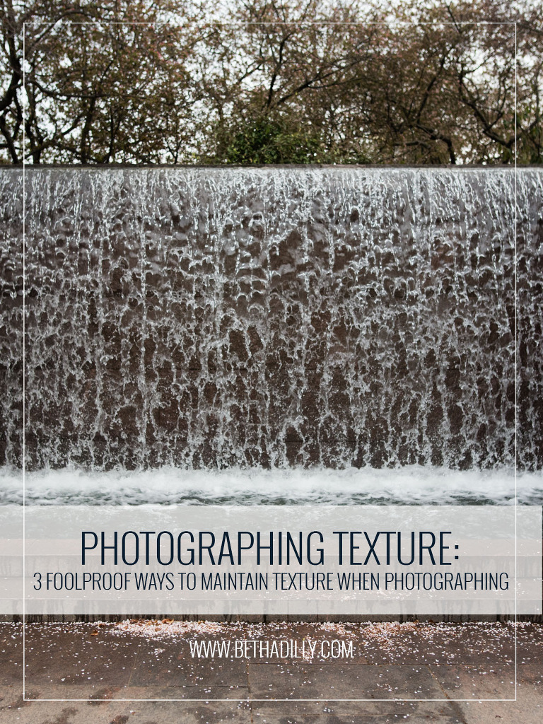Photographing Texture : 3 Foolproof Ways To Maintain Texture When Photographing | Bethadilly Photography