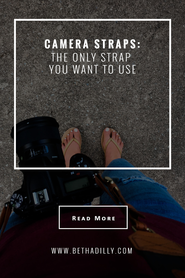 Camera Straps: The Only Strap You Want To Use | Bethadilly Photography