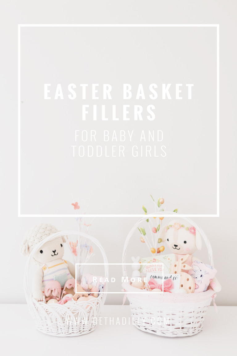 Easter Basket Fillers for Toddler and Baby Girls | www.bethadilly.com