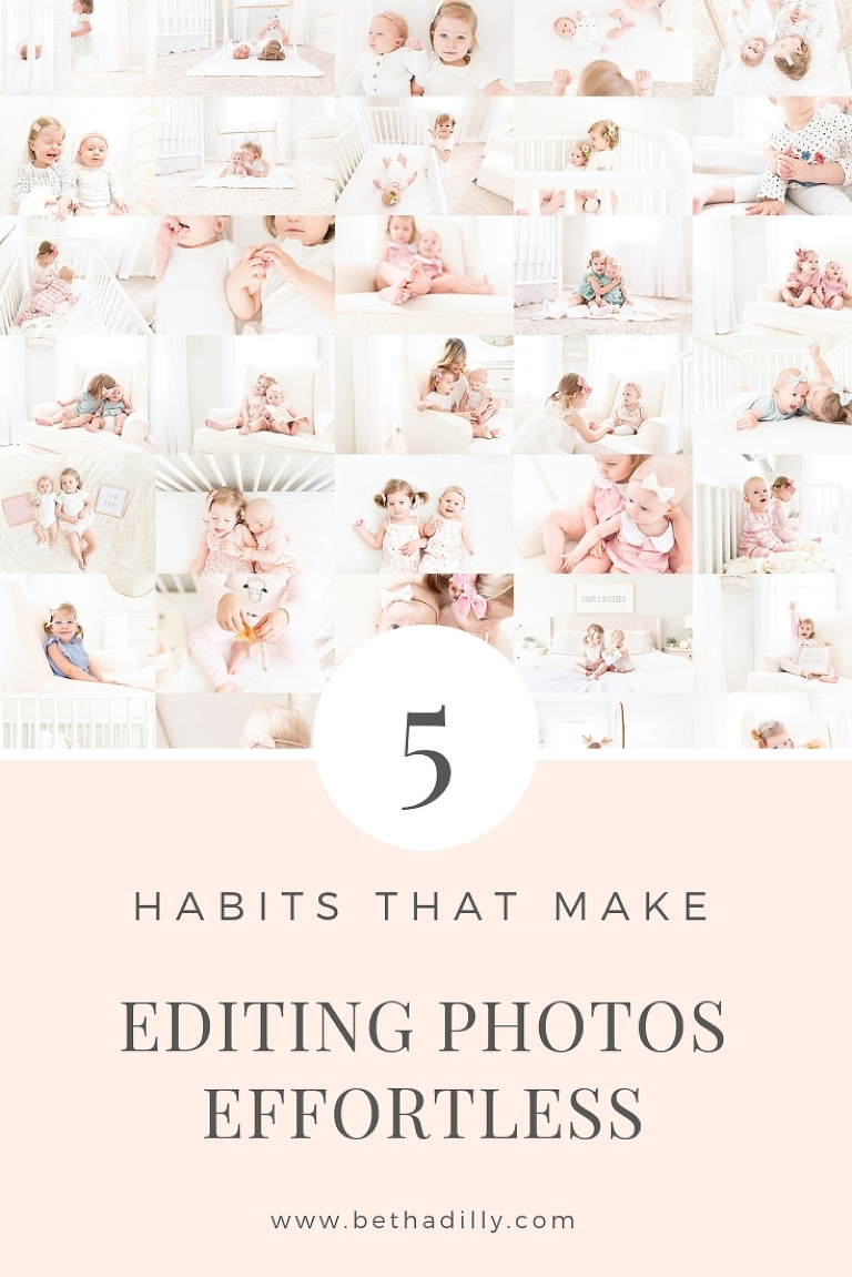 How To Catch Up On Editing Photos : 5 Habits That Make Editing Effortless | Bethadilly Photography | www.bethadilly.com