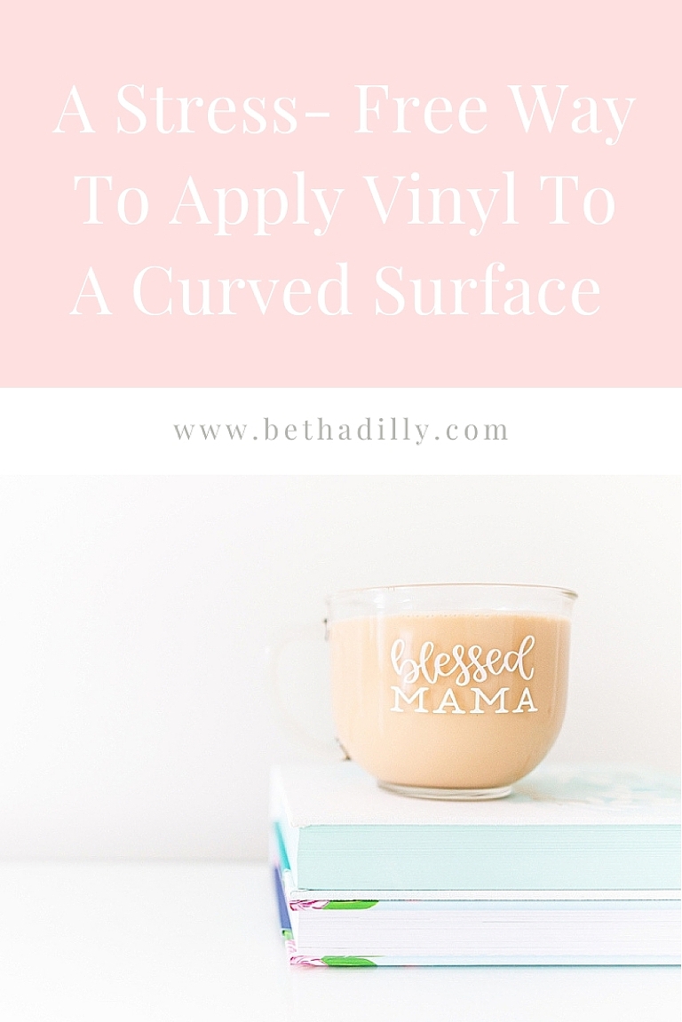 A Stress-Free Way To Apply Vinyl To A Curved Surface | www.bethadilly.com