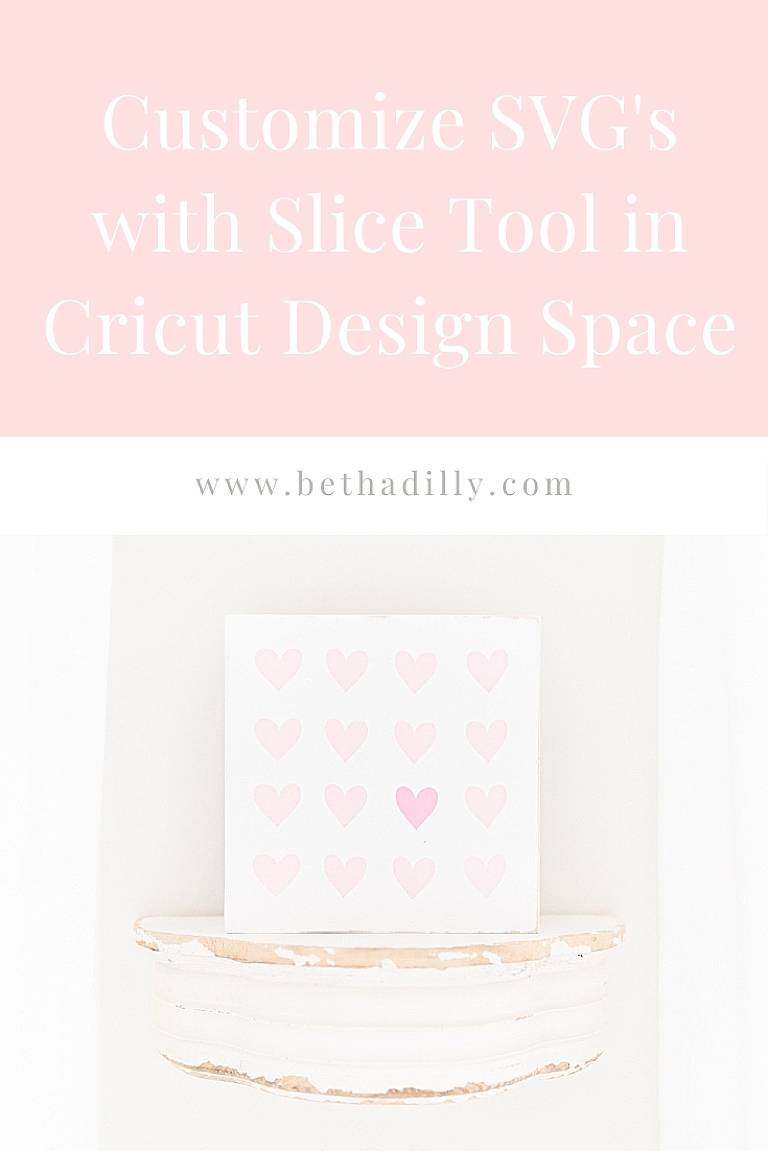 How To Customize SVG's with Slice Tool in Cricut Design Space | www.bethadilly.com