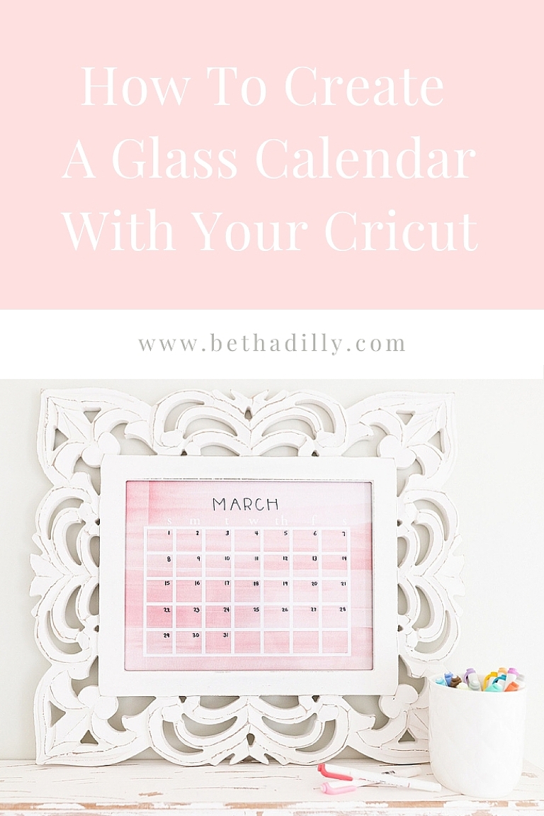 Glass Calendar : How To Make One With Your Cricut | www.bethadilly.com