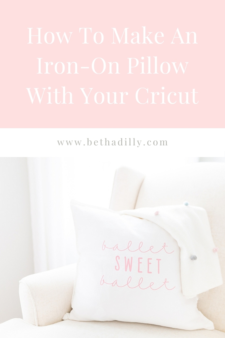 Cricut Iron-On Pillows : A Full Tutorial | www.bethadilly.com