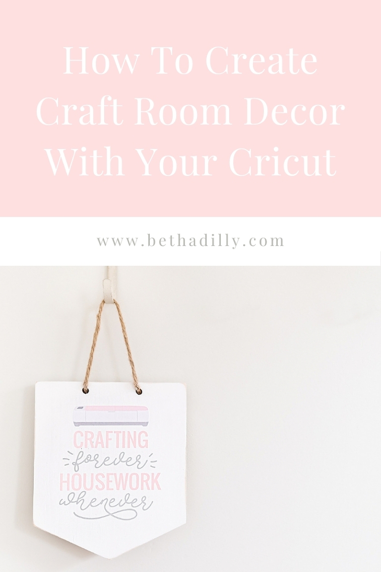 Cricut Craft Room Decor : A Beginner Friendly Sign | www.bethadilly.com