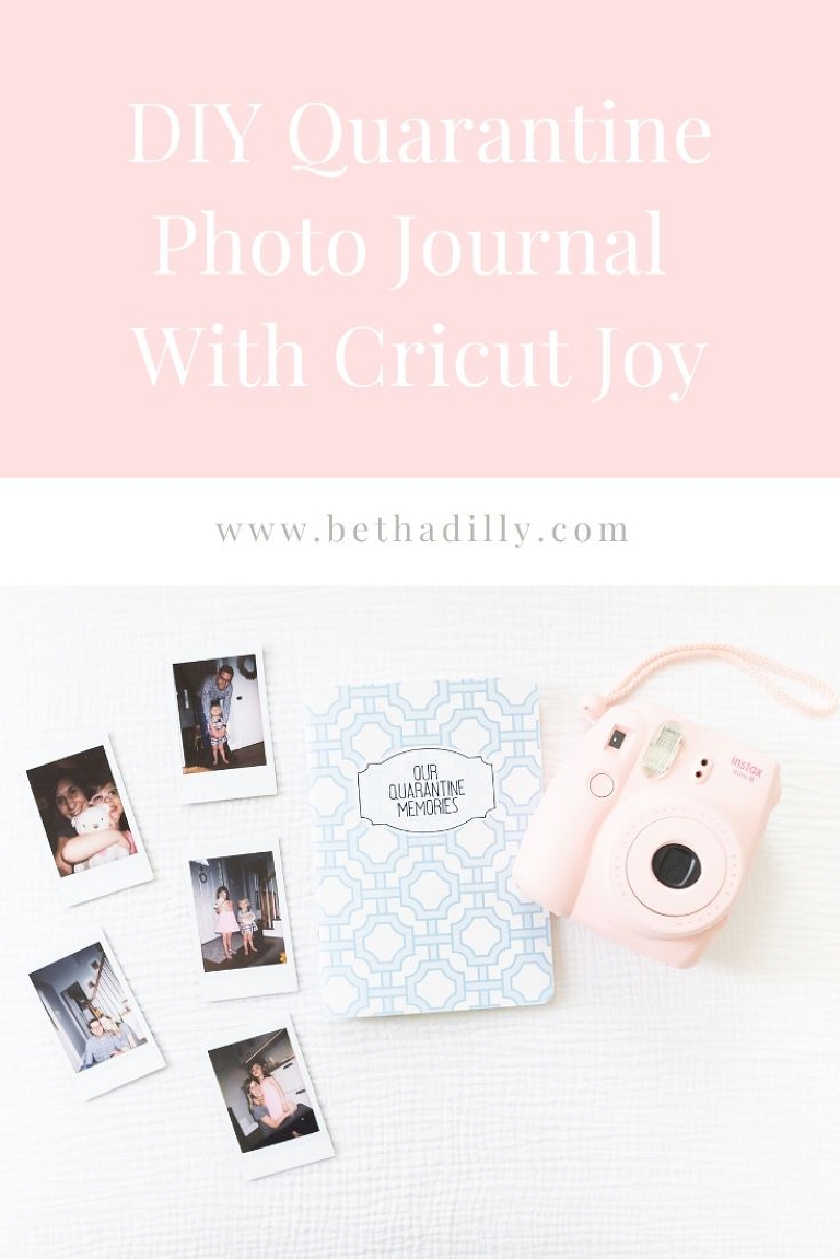 DIY Quarantine Photo Journal With Cricut Joy | www.bethadilly.com