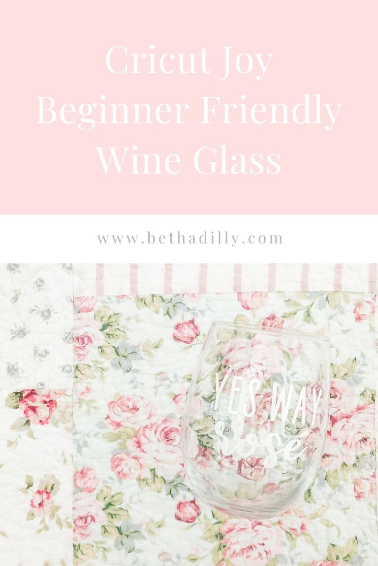 Cricut Joy Wine Glass : A Beginner Friendly Guide | www.bethadilly.com