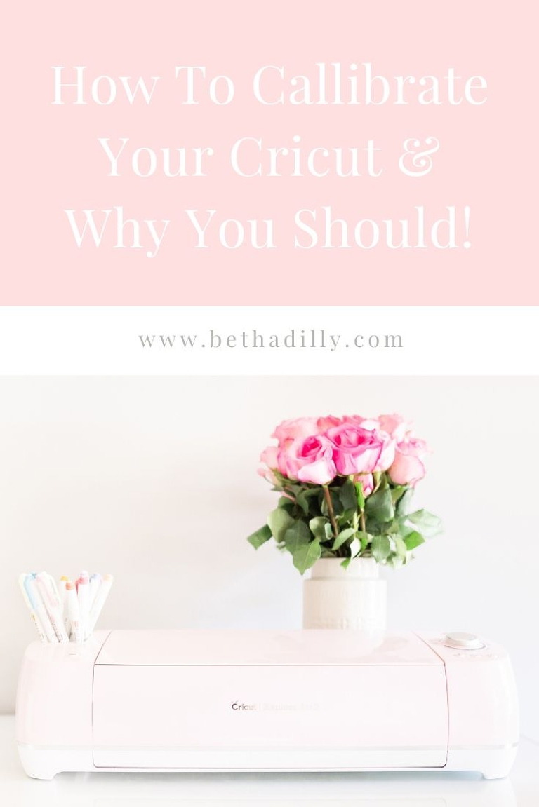 How To Calibrate Your Cricut and Why You Should Do It! | www.bethadilly.com