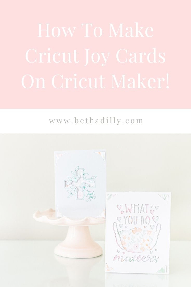 Cricut Joy Cards On Cricut Maker : A Step By Step Guide | www.bethadilly.com