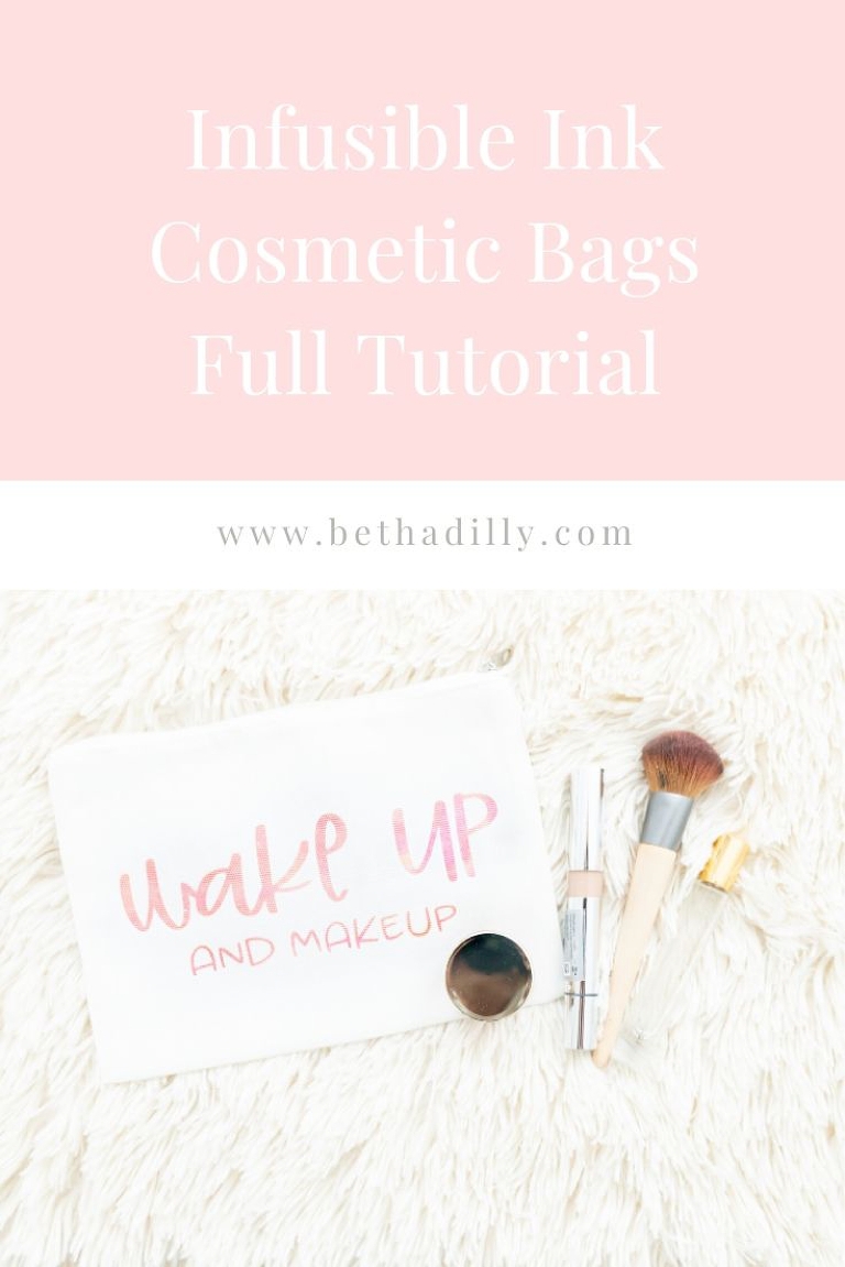 Infusible Ink Cosmetic Bag Tutorial : Beginner Friendly | www.bethadilly.com