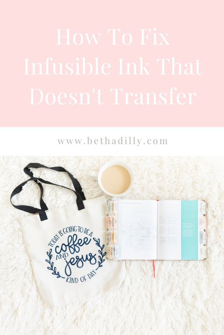 How To Fix Infusible Ink That Didn't Transfer : Infusible Ink Tote Bag | www.bethadilly.com