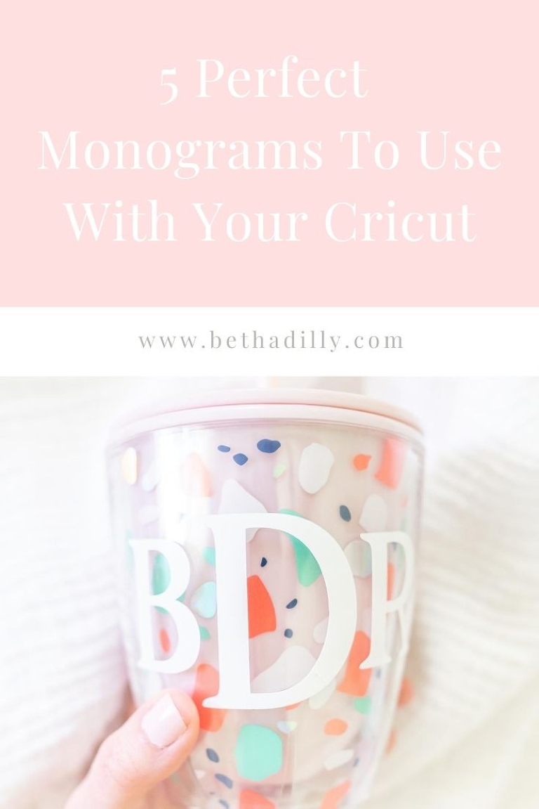 5 Monograms To Use With Your Cricut | www.bethadilly.com
