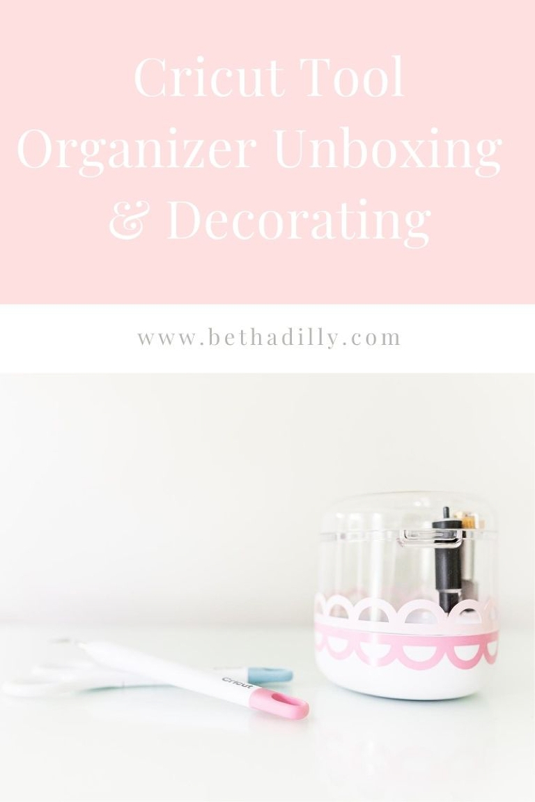 Cricut Machine Tool Organizer Unboxing & Decorating! | www.bethadilly.com