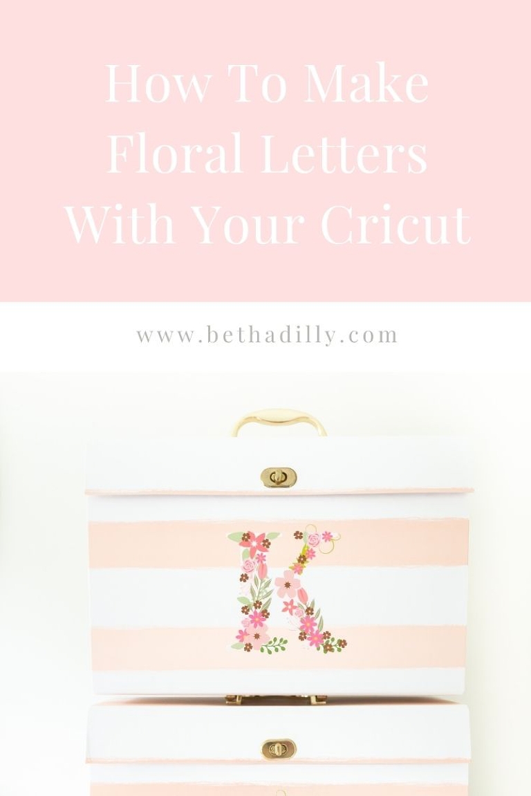 Cricut Print Then Cut Floral Letters Tutorial | www.bethadilly.com