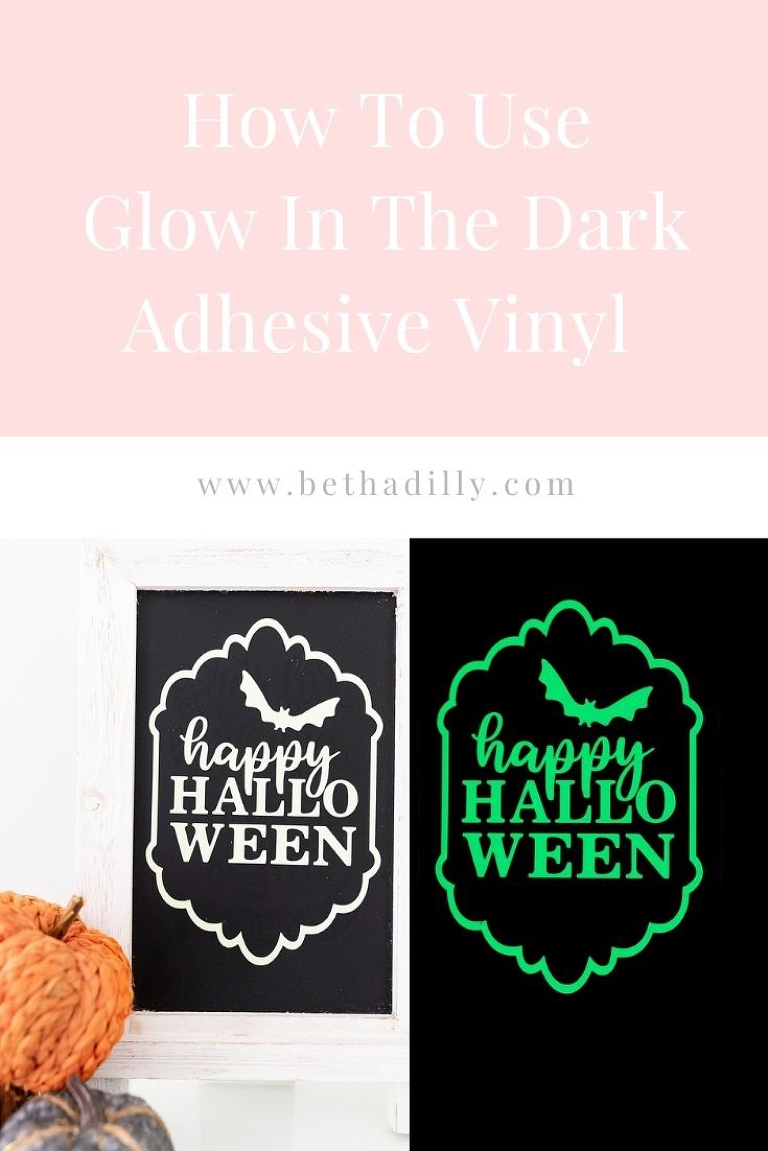 Glow In The Dark Adhesive Vinyl Full Tutorial | www.bethadilly.com
